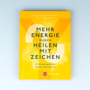 Mehr Energie durch Heilen mit Zeichen