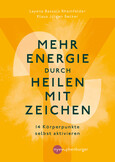 Mehr Energie durch Heilen mit Zeichen Mehr Energie durch Heilen mit Zeichen