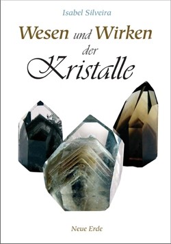 Wesen und Wirken der Kristalle